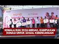 PRESISI UPDATE: KEMALA RUN 2026 MERIAH, KUMPULKAN DONASI UNTUK SOSIAL KEBENCANAAN 19/04/26 14.00