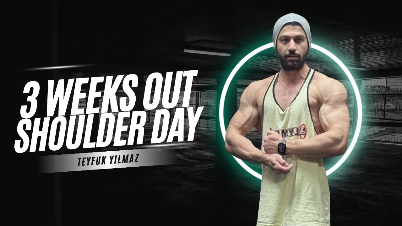 3 WEEKS OUT/SHOULDER DAY/2026 TÜRKİYE VÜCUT GELİŞTİRME ŞAMPİYONASI