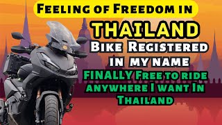 Feeling of Freedom in Thailand, Bike Finally Registered In My Name