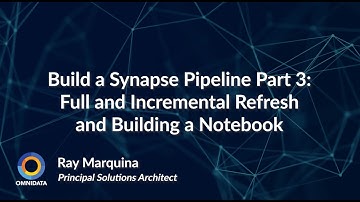 Tech Talk Thursday: Build a Synapse Pipeline Part 3: Full & Incremental Refresh/Building a Notebook