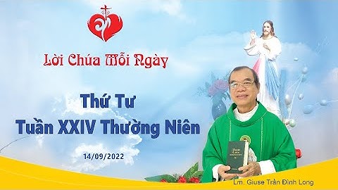 LỜI CHÚA - Thứ Tư Tuần XXIV Mùa Thường Niên - 14/09/2022