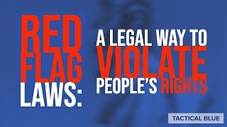 Red Flag Gun Laws: A Legal Way To Violate People's Rights!