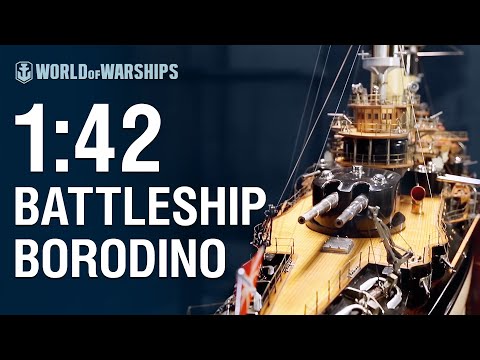 1:42 Scale: Borodino | World of Warships