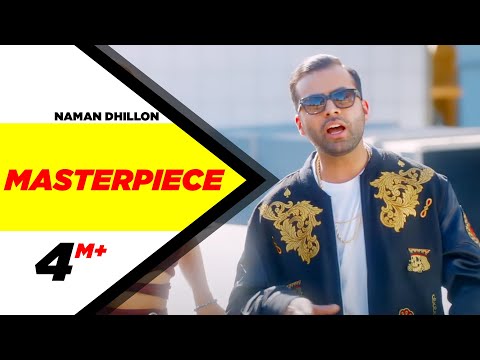 Masterpiece (Full Video) | Naman Dhillon | Deep Jandu & J Statik | Latest Punjabi Song 2018