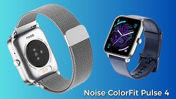 Noise ColorFit Pulse 4 Smartwatch: First Look - Review Full Specifications