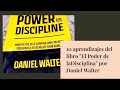 &quot;El Poder de la Disciplina&quot; por Daniel Walter - 10 aprendizajes del Libro