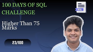 Higher than 75 Marks | 23/100 Days Of SQL Challenge | HackerRank Solution