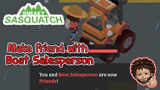 Sneaky Sasquatch - How to make friend | Boat Salesperson [4 tasks may vary]