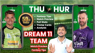 THU vs HUR Dream11 Team Today Prediction, HUR vs THU Dream11: Fantasy Tips, Stats and Analysis