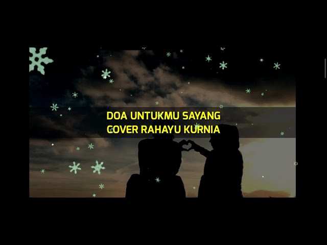 DOA UNTUKMU SAYANG - RAHAYU KURNIA (Cover+Lirik) class=