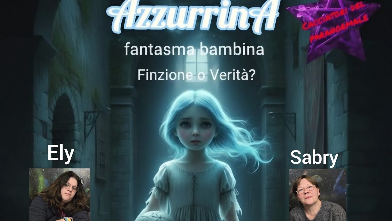 AZZURRINA FINZIONE O VERITA' ?