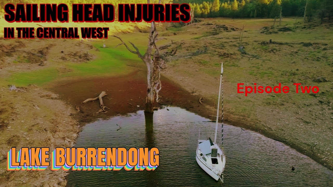 Sailing Head Injuries In The central West Burrendong dam episode Two