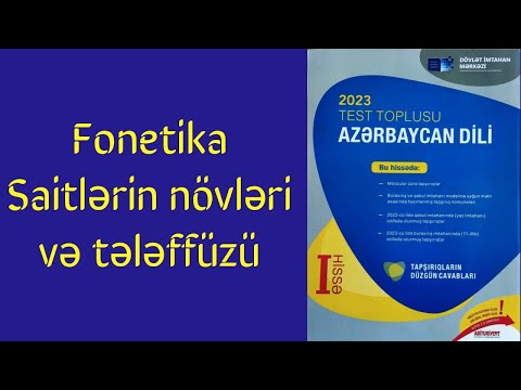 Fonetika  Saitlərin növləri və tələffüzü . Azərbaycan dili test toplusu.