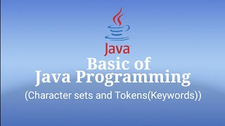 Java CharacterSets | Tokens | Keywords | Basic of Java | ICSE Class 9 - Chapter 2.
