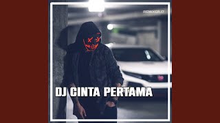 DJ MATAKU TAK MAU PEJAM (Cinta Pertama Remix)