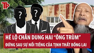 Hé lộ chân dung hai “ông trùm” đứng sau sự nổi tiếng của Tịnh Thất Bồng Lai