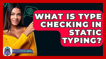 What Is Type Checking In Static Typing? - Next LVL Programming