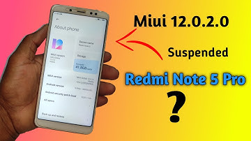 Redmi Note 5 Pro Miui 12.0.2.0 Update Suspended🤭