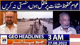 Geo News Headlines 3 AM | Floods in Pakistan - Charsadda - Nowshera - Swat - KP | 27th August 2022