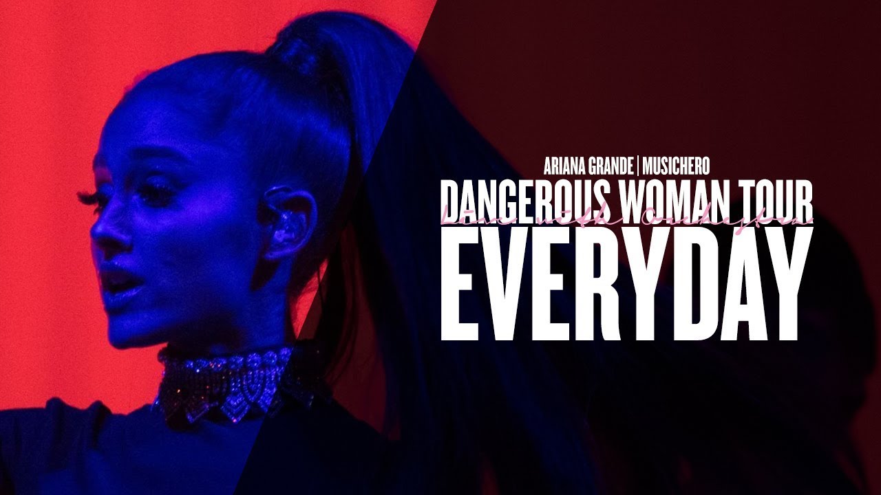 Ariana Grande Dangerous Woman Tour Everyday