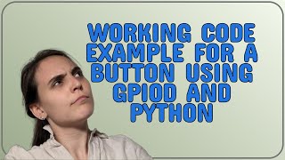 Raspberrypi: Working code example for a button using GPIOd and Python News