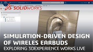 Simulation-Driven Design of Wireless Earbuds | Exploring 3DEXPERIENCE WORKS Live