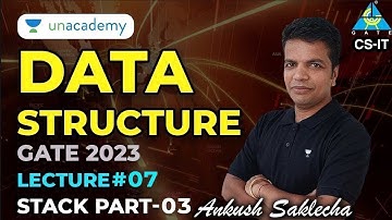 Data Structure: L07 - Stack Part-03 | GATE 2023 - Ankush Saklecha Sir #gate #computer_science #cse