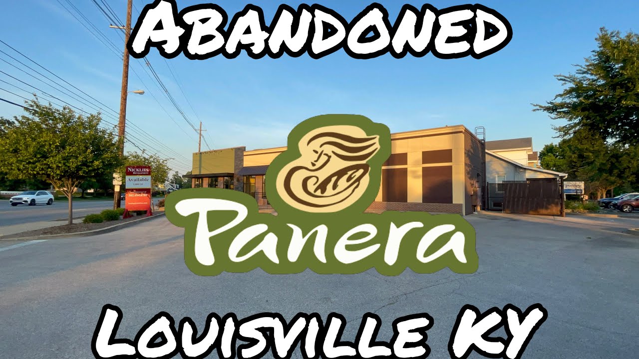 Abandoned Panera Bread Louisville KY YouTube