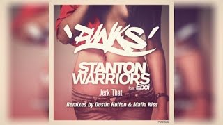 Stanton Warriors Feat. Eboi - Jerk That (2014)