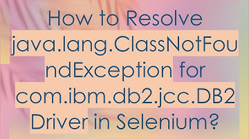 How to Resolve java.lang.ClassNotFoundException for com.ibm.db2.jcc.DB2Driver in Selenium?