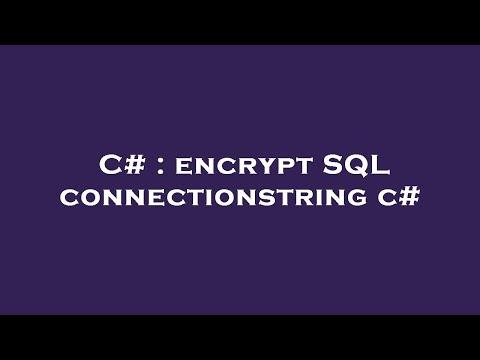 C# : encrypt SQL connectionstring c#