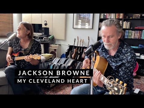 Jackson Browne - My Cleveland Heart - Live from Home