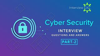 Top Cyber Security  Interview Questions and Answers Part-2 | IT Security | Cybersecurity| Engineer|