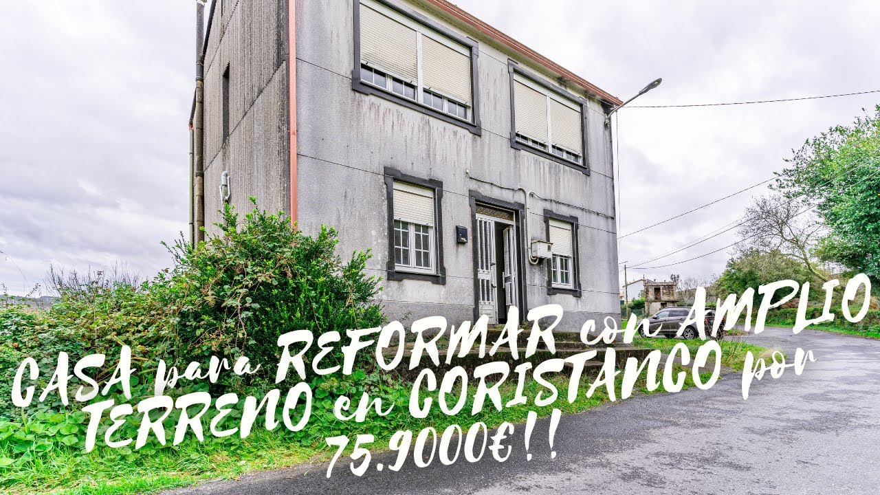 CASA para REFORMAR con AMPLIO TERRENO en CORISTANCO (A CORUÑA-GALICIA ) POR 75.900€!!