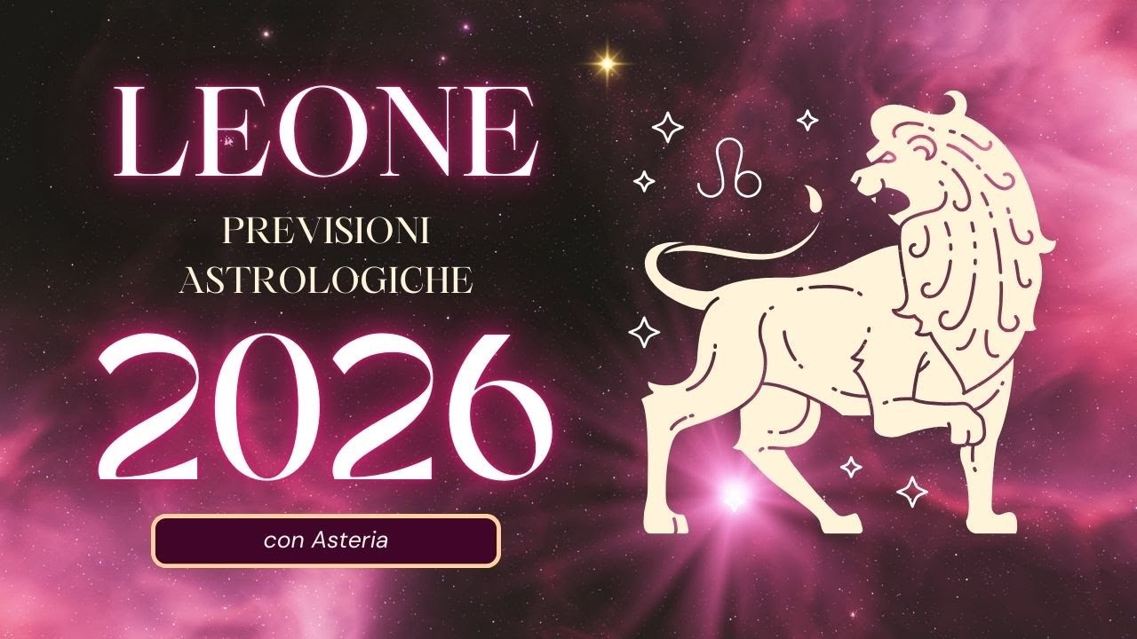 Leone (sole, asc., luna) previsioni 2026 - Pronti a splendere!