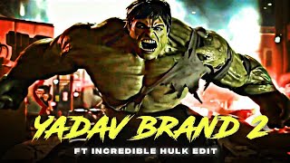 Yadav Brand 2 Ft. Hulk Attitude Status😈 | The Incredible Hulk Edit | Yadav Brand 2 X Hulk Edit screenshot 3