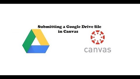 Submitting Google Drive File in Canvas Assignment