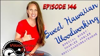 Woodshop 101 #146 : Sweet Hawaiian Woodworking