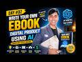 Day#02 Create Your First Ebook with AI (Step-by-Step Guide)