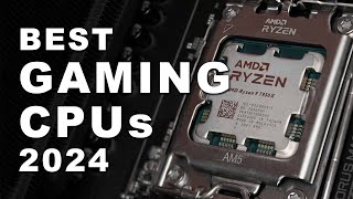 Best Gaming CPUs 2024 (Watch before you buy)