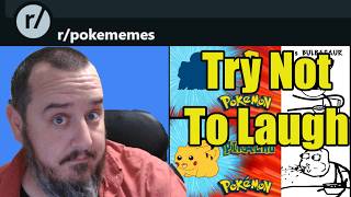 Are Pokemon Memes even funny I try not to laugh at