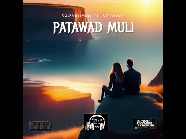 PATAWAD MULI  /  DARKKHYRO FT. NEYNINE class=