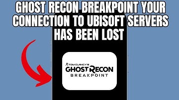 Ghost Recon Breakpoint  your connection to Ubisoft servers Has been lost (Quick fix)