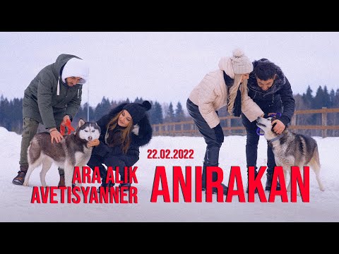 Ara Alik Avetisyanner - Anirakan || NEW 2022