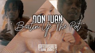 Don Juan - " Beatin Up That Pot " (Official Music Video | #LIFEVisuals x @Mr_Bvrks)