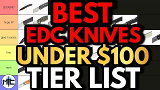The BEST EDC Folding Knives Under $100 - 2024 TIER LIST!