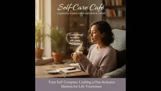 Your Soft Compass: Crafting a One-Sentence Mission for Life Transitions screenshot 1