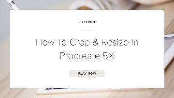 How To Crop & Resize In Procreate