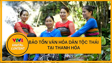 Giữ hồn dân tộc Thái nơi vùng biên | VTV4
