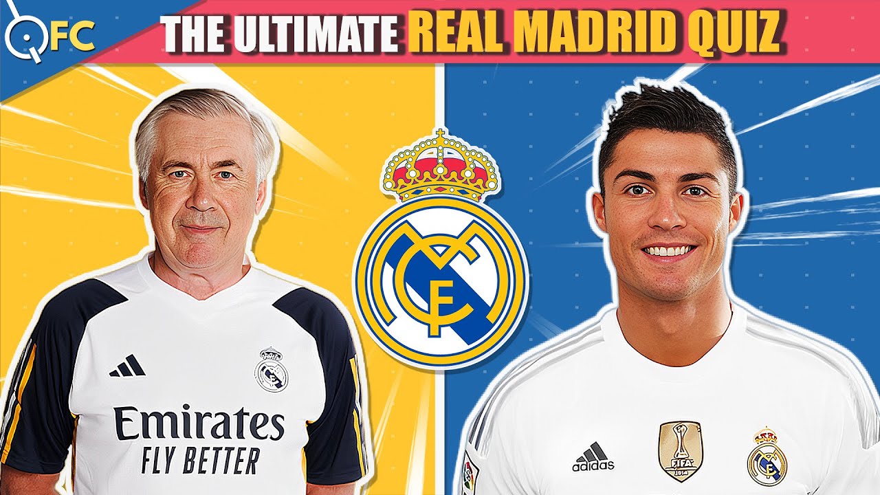 The Ultimate Real Madrid Quiz | QUIZ FC